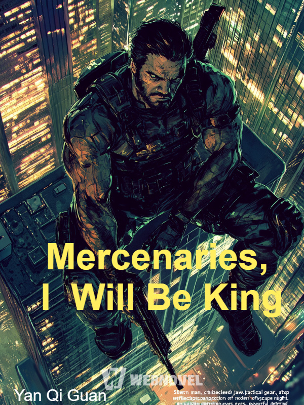 Mercenaries, I Will Be King