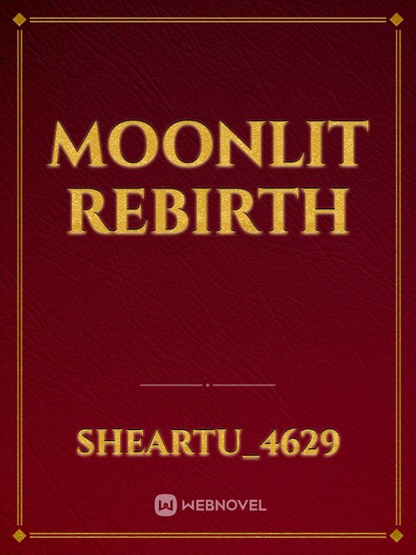 Moonlit Rebirth