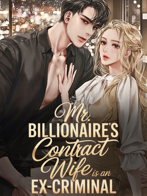 Mr. Billionaire's Contract Wife Is an Ex-Criminal