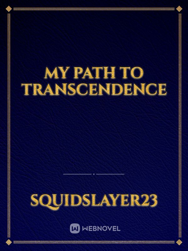 My Path To Transcendence