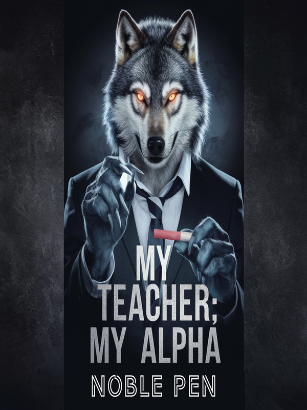 My Teacher;My Alpha