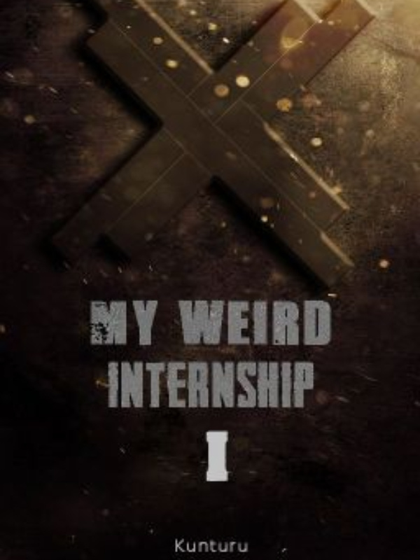 My Weird Internship