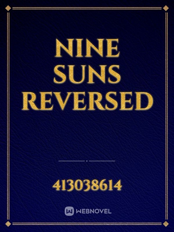 Nine Suns Reversed