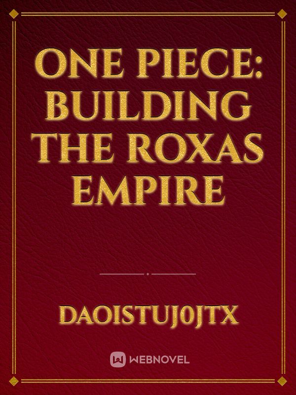 one piece: building the roxas empire