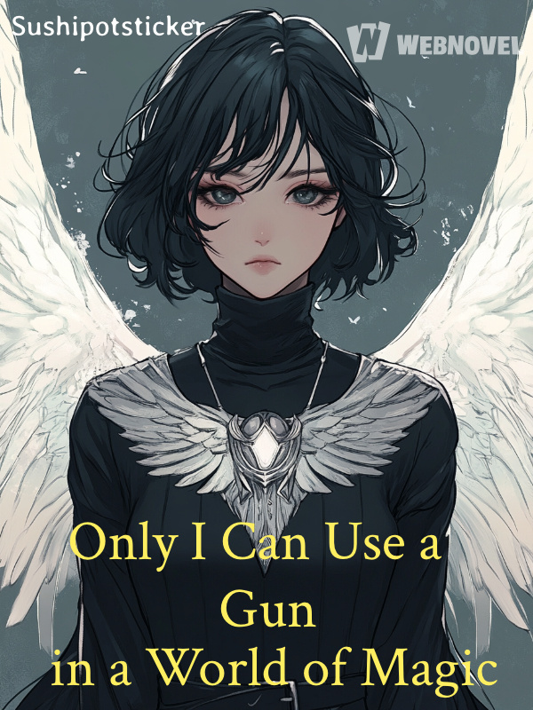 Only I Can Use a Gun in a World of Magic