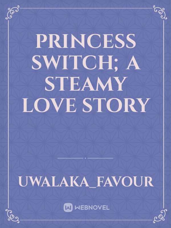 Princess Switch; A steamy love story