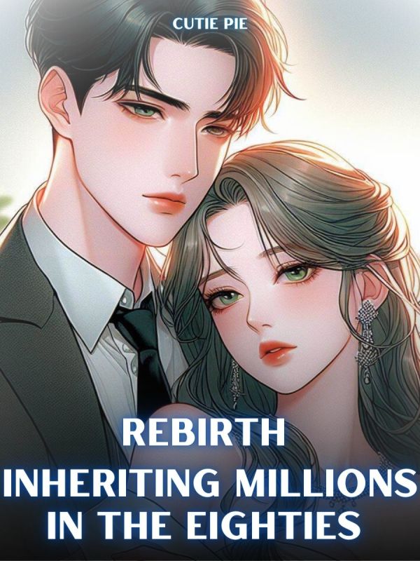 Rebirth: Inheriting Millions In The Eighties