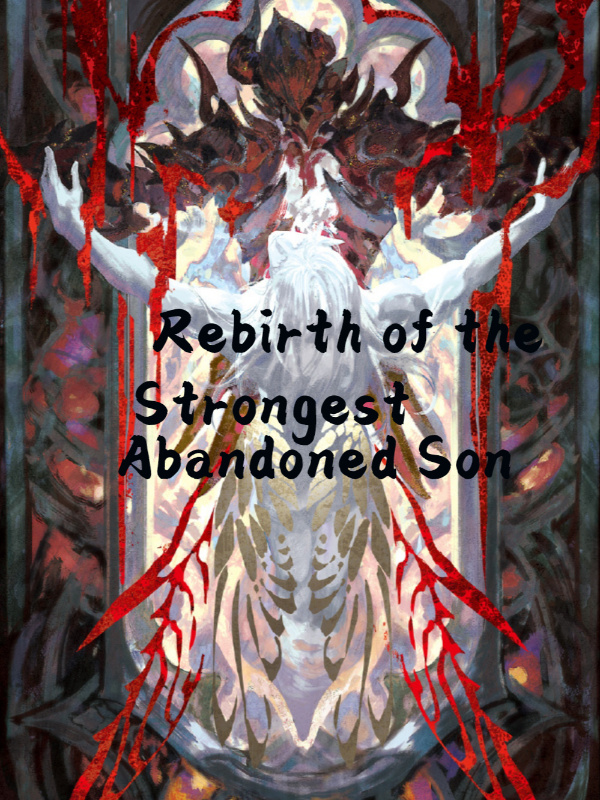 Rebirth of the Strongest Abandoned Son