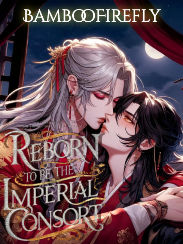 Reborn To Be The Imperial Consort [BL]