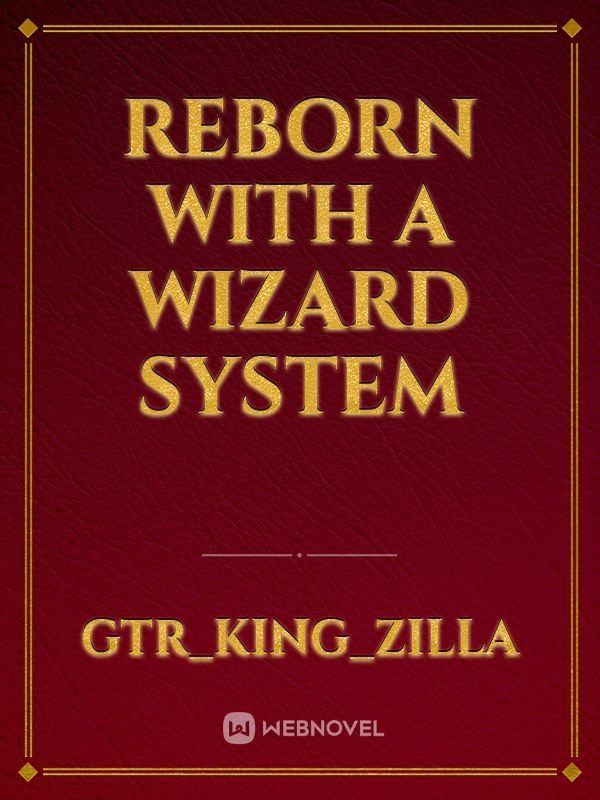 Reborn With A Wizard System