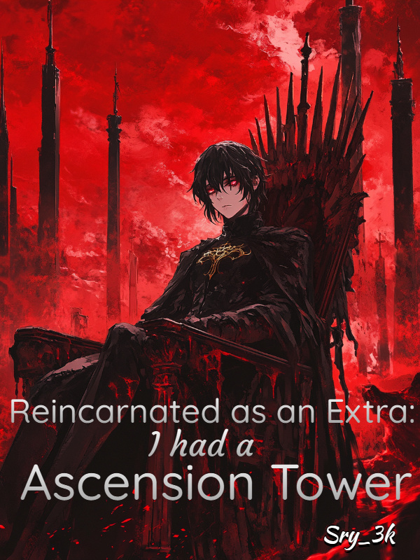 Reincarnated as an Extra: I had a Ascension Tower