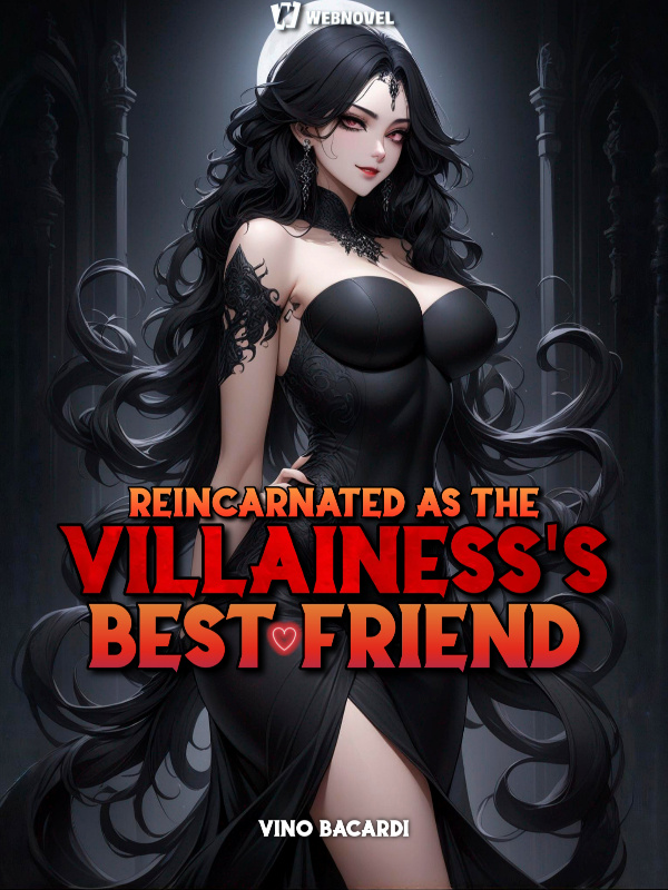 Reincarnated As The Villainess's Best Friend