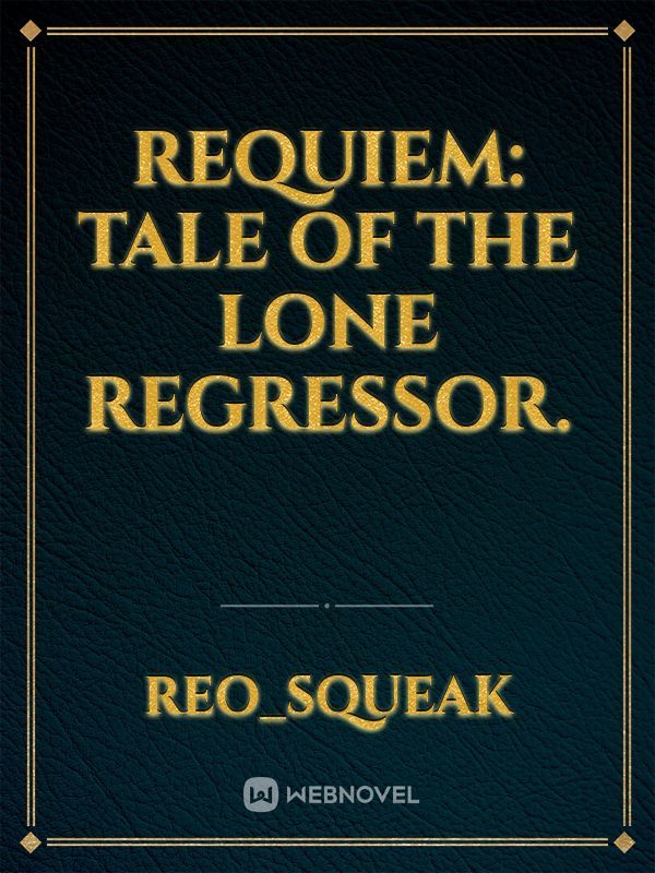 Requiem: Tale Of The Lone Regressor.