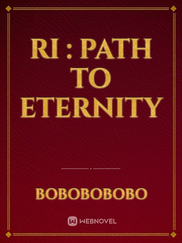 RI : Path To Eternity
