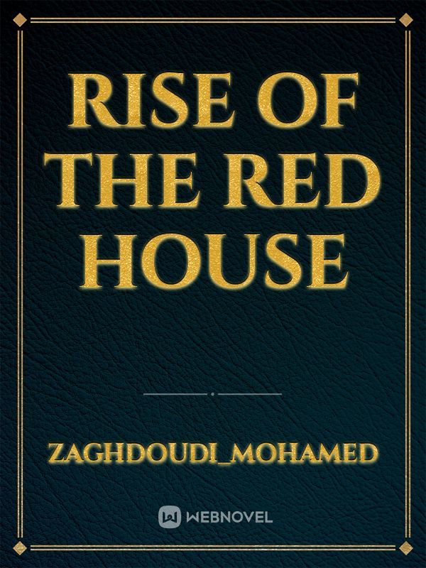 RISE OF THE RED HOUSE