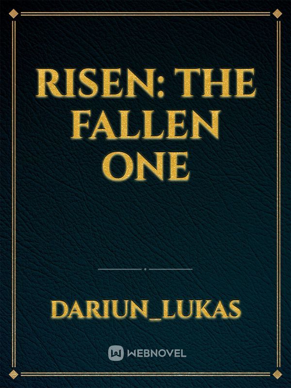 RISEN: The fallen one