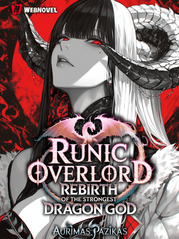 Runic Overlord: Rebirth of the Strongest Dragon God