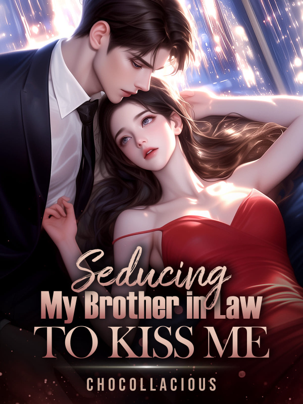 Seducing My Brother In Law To Kiss Me