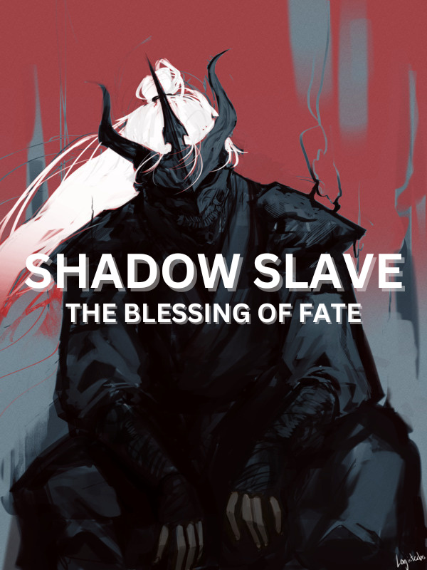 Shadow Slave: The Blessing of Fate