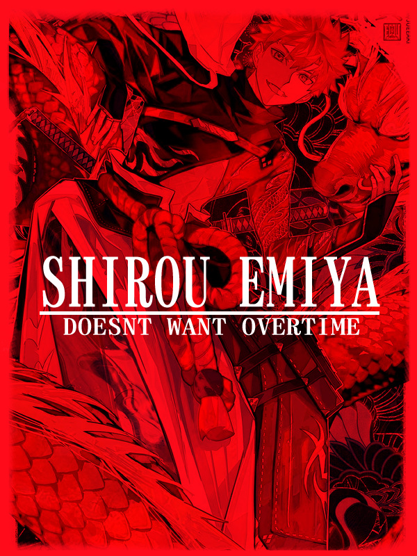 Shirou Emiya — Doesn't Want to Work Overtime!
