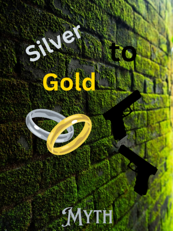 Silver to Gold
