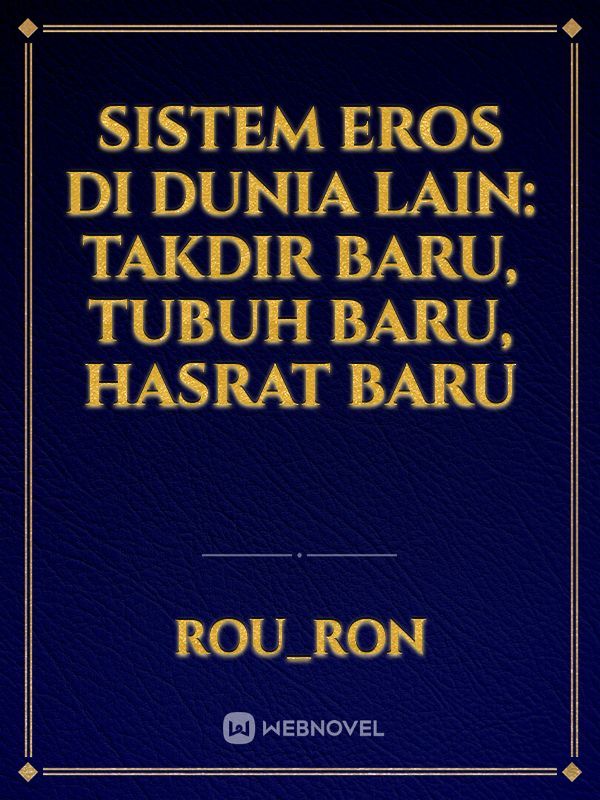 Sistem Eros di Dunia Lain: Takdir Baru, Tubuh Baru, Hasrat Baru