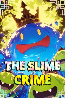 Slime Crime: World Conquest as a Slime