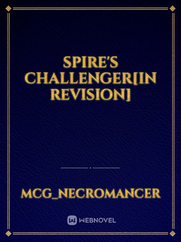 Spire's Challenger[In Revision]