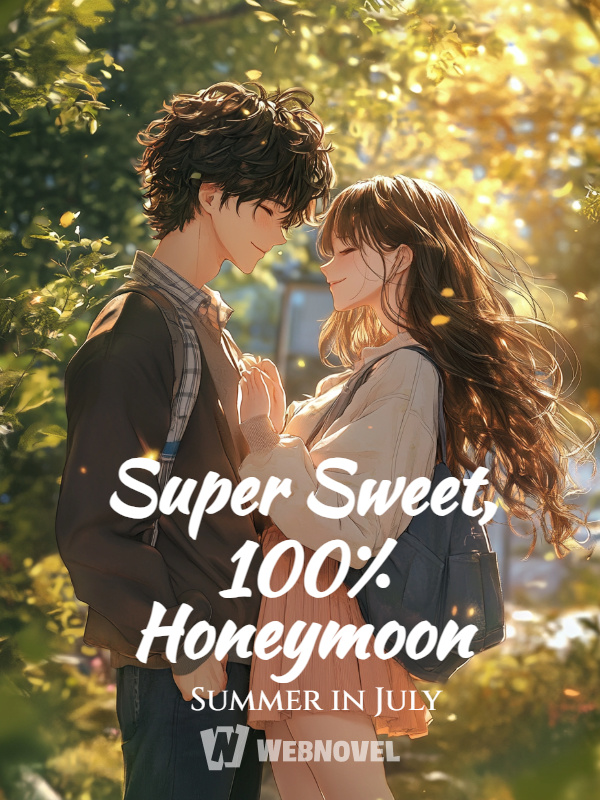 Super Sweet, 100% Honeymoon