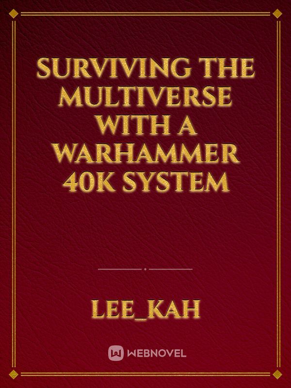 Surviving the Multiverse with a Warhammer 40k System