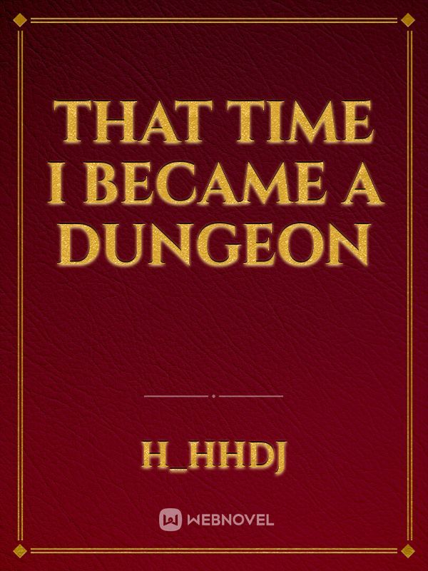 That Time I Became a Dungeon