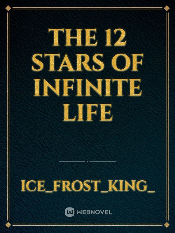 The 12 stars of Infinite life