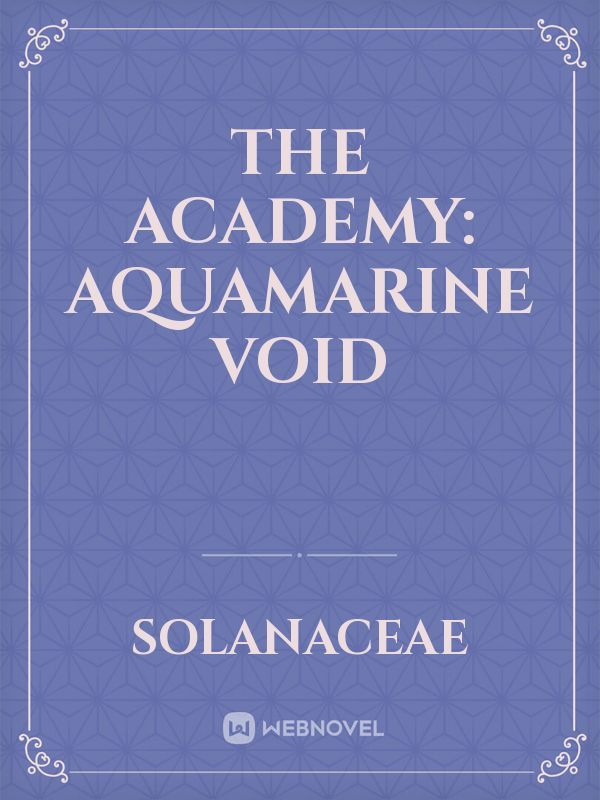 The Academy: Aquamarine Void