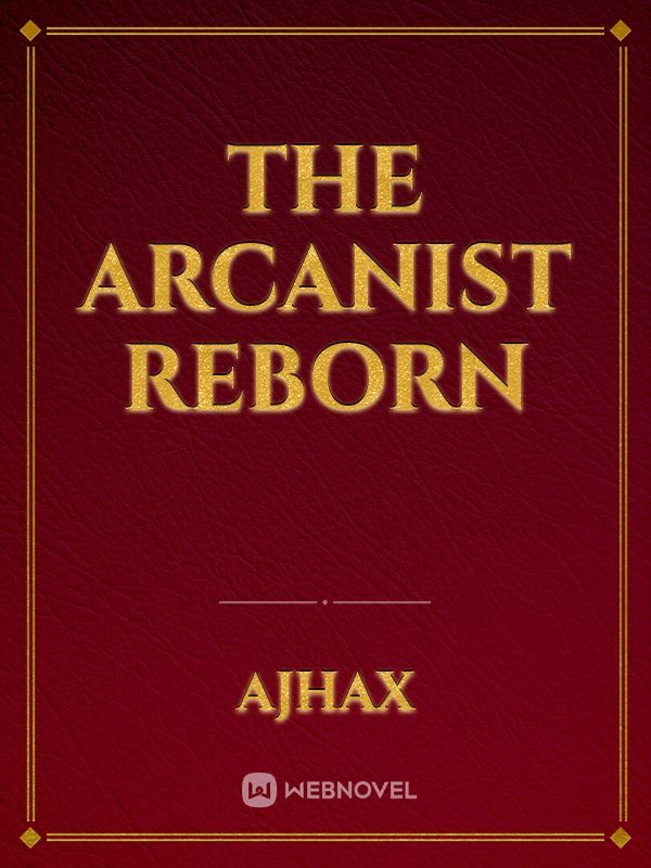 The Arcanist Reborn