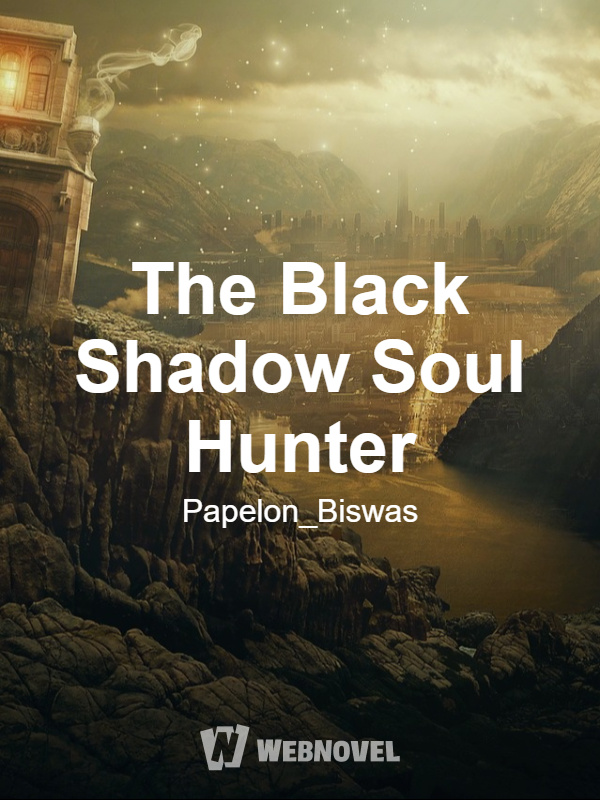 The Black Shadow Soul Hunter