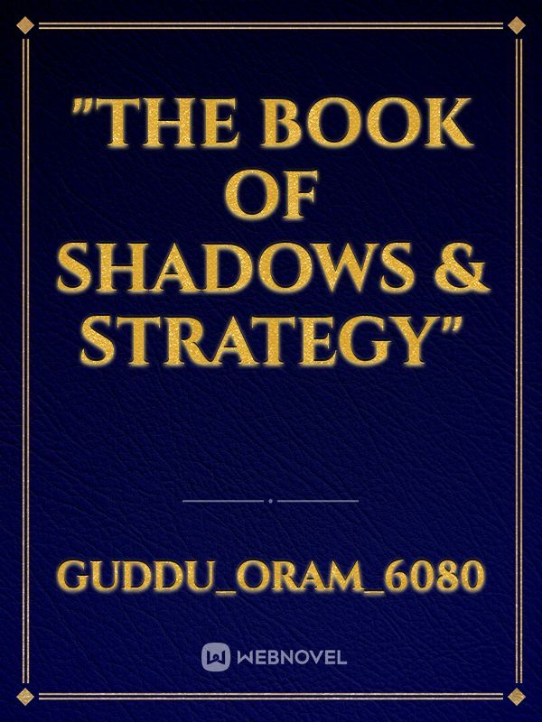 "The Book of Shadows & Strategy"