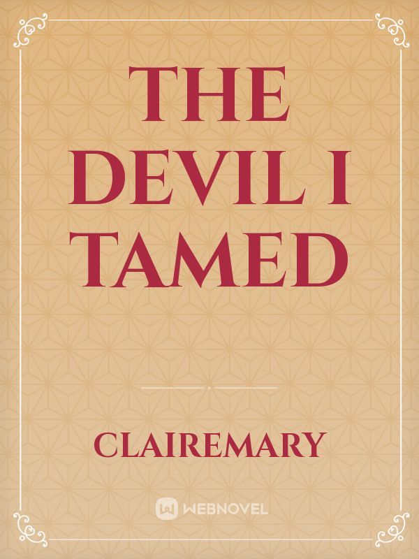 THE DEVIL I TAMED
