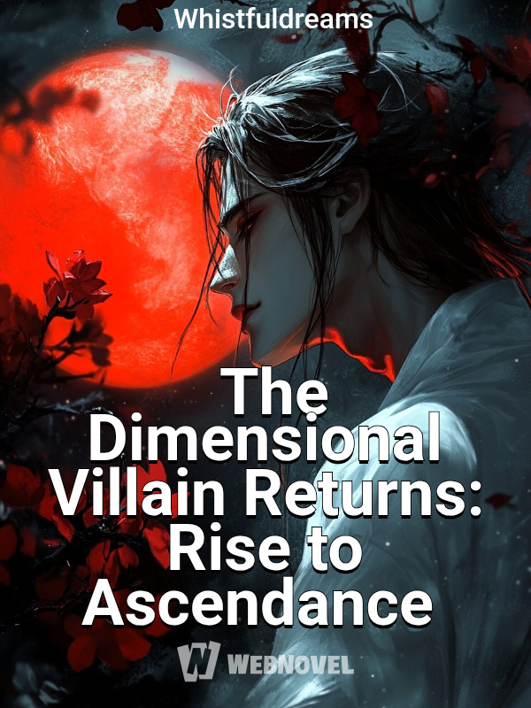 The Dimensional Villain Returns: Rise to Ascendance