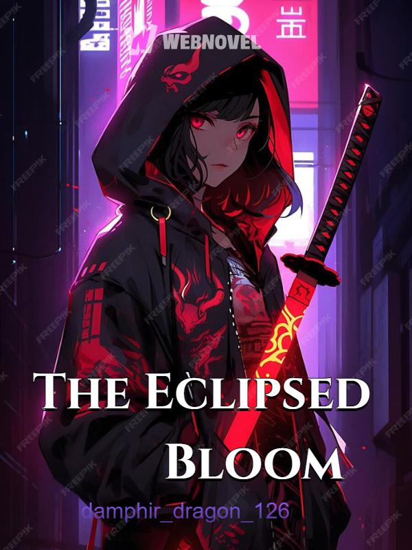 The Eclipsed Bloom