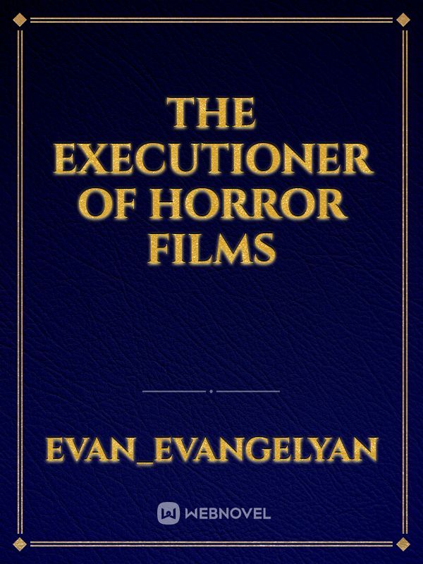 The Executioner of Horror Films