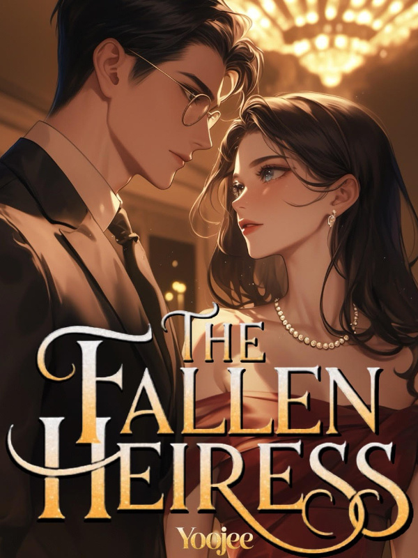 The Fallen Heiress: Contract Marriage with the CEO Who Hates Me