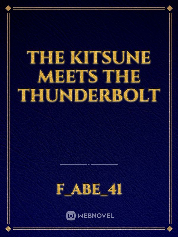 The Kitsune meets The Thunderbolt