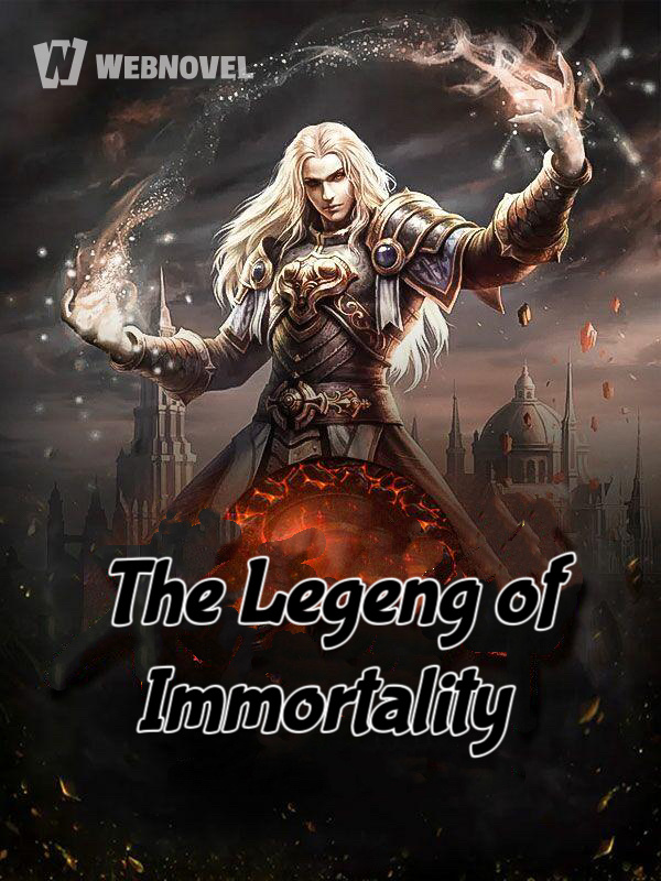 The Legend of Immortality