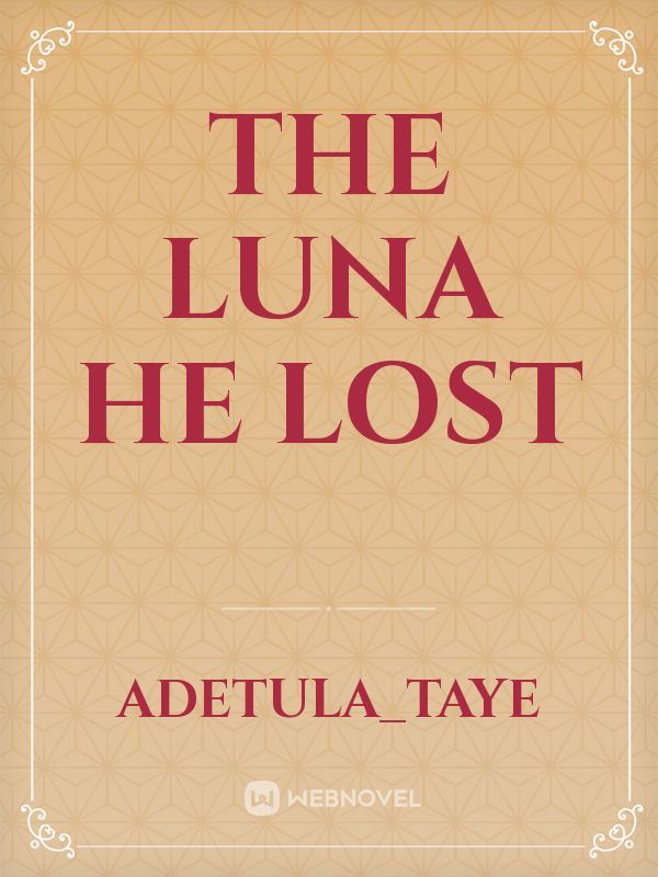 The Luna He Lost