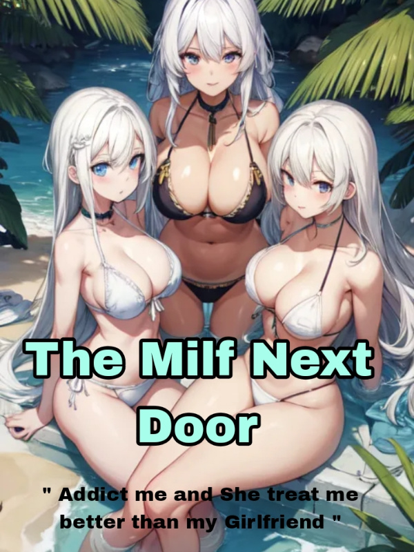 The Milf Next Door - Addict Me and Treat Me Better Than My Girlfriend