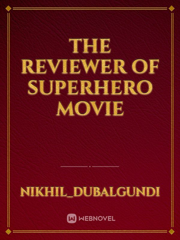 The reviewer of superhero movie