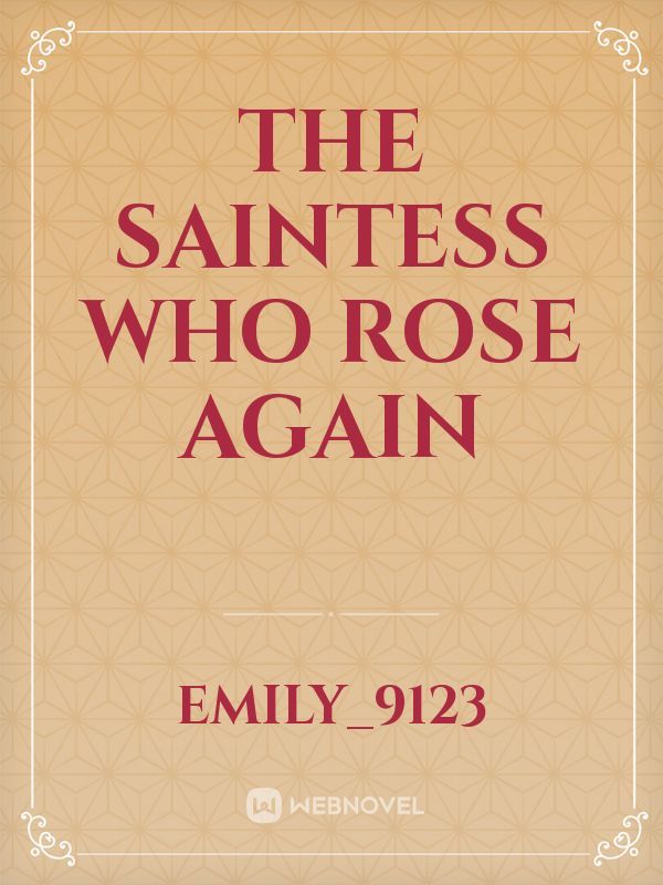 The Saintess Who Rose Again