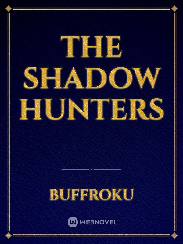 The Shadow hunters