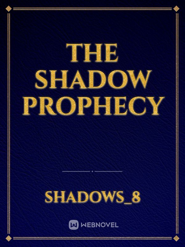 The Shadow Prophecy