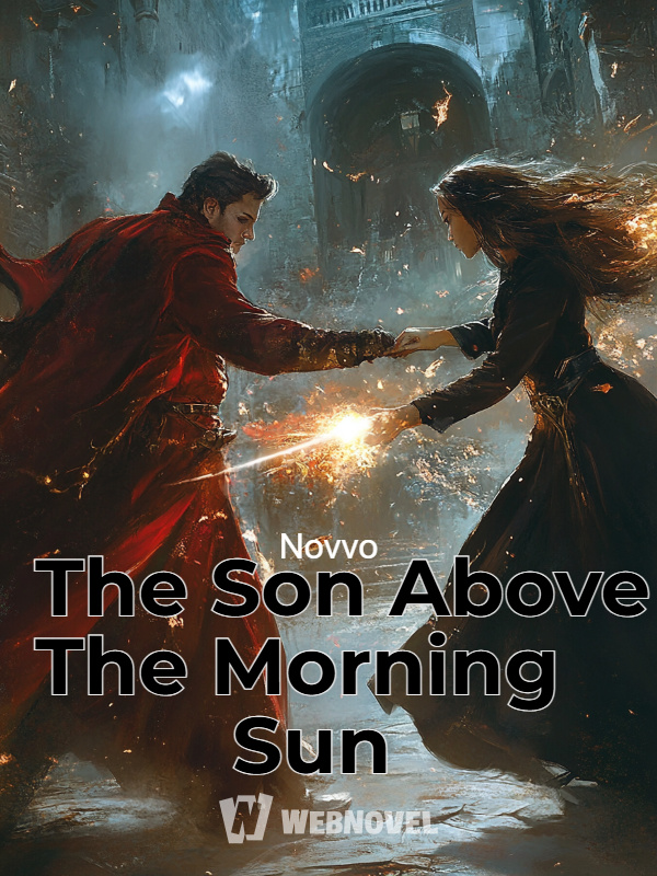 The Son Above The Morning Sun